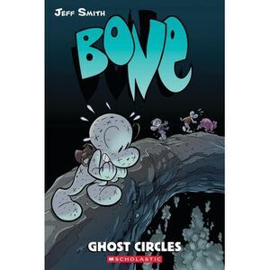 Ghost Circles: A Graphic Novel (Bone #7) -- Jeff Smith
